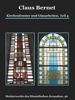 cover image of Kirchenfenster und Glasarbeiten, Teil 4; Spezialband--Himmelspforten vom Mittelalter bis heute
